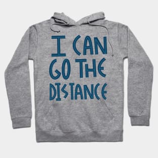 I can go the distance Hoodie